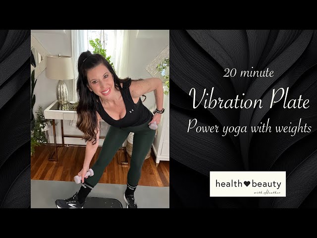 20 min. Power Yoga Vibration Plate Workout with Weights