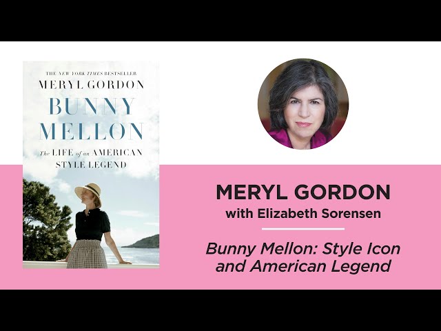 Bunny Mellon: Style Icon and American Legend—Meryl Gordon with Elizabeth Sorensen