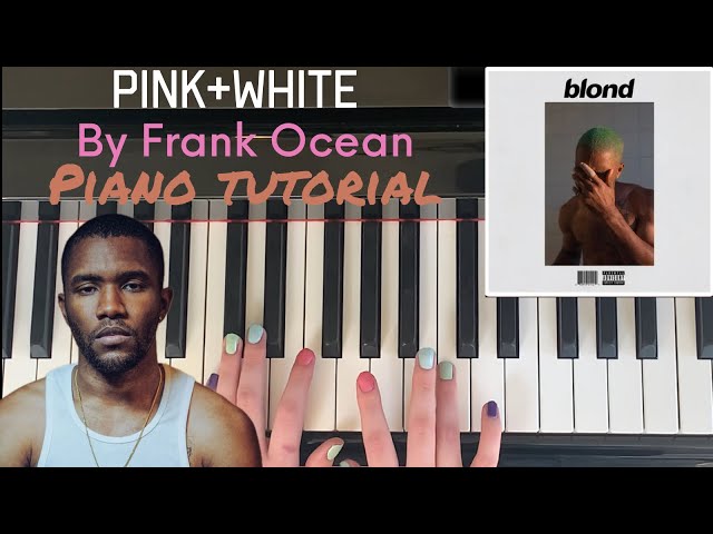 Pink + White by Frank Ocean - Easy Piano Tutorial