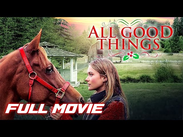 All Good Things | Full Family Christmas Movie