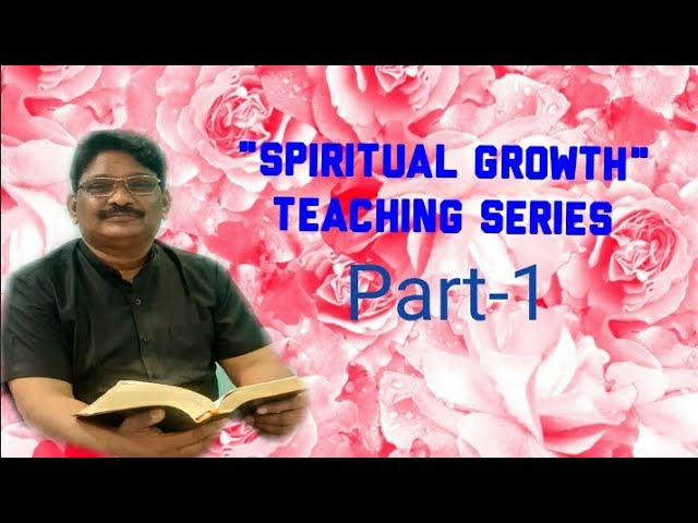 "Spiritual Growth" Teaching Series, Part-1 in Hindi by Rev. Narendra Kumar Gaikwad.