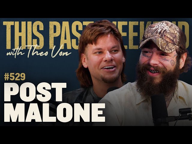 Post Malone | This Past Weekend w/ Theo Von #529