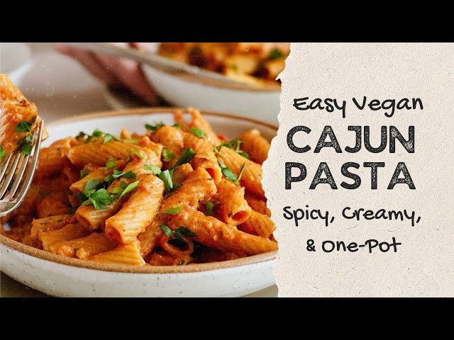 Easy Vegan Cajun Pasta