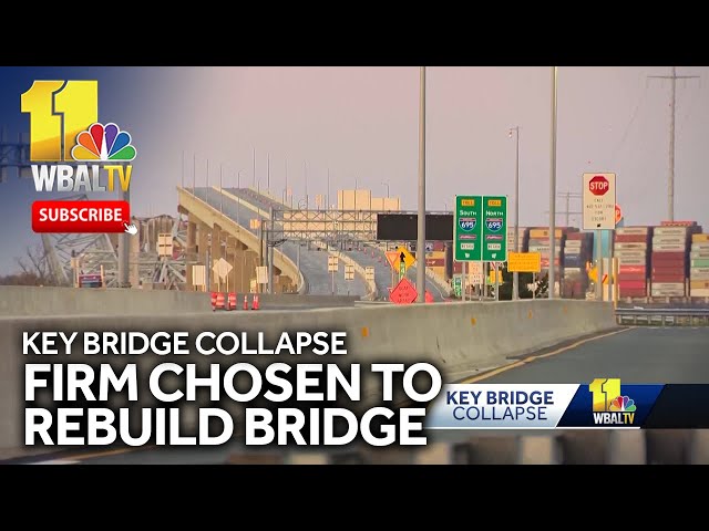 Firm chosen to proceed with rebuild of Key Bridge