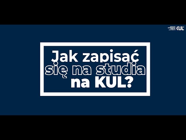 Jak zapisać się na studia na KUL?