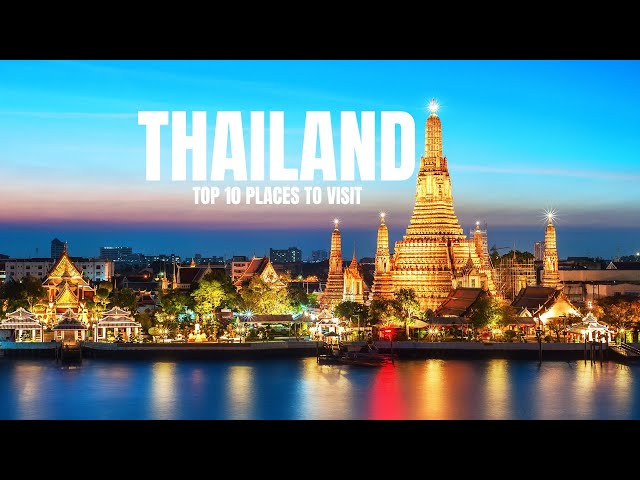 Top 10 Places to Visit in Thailand