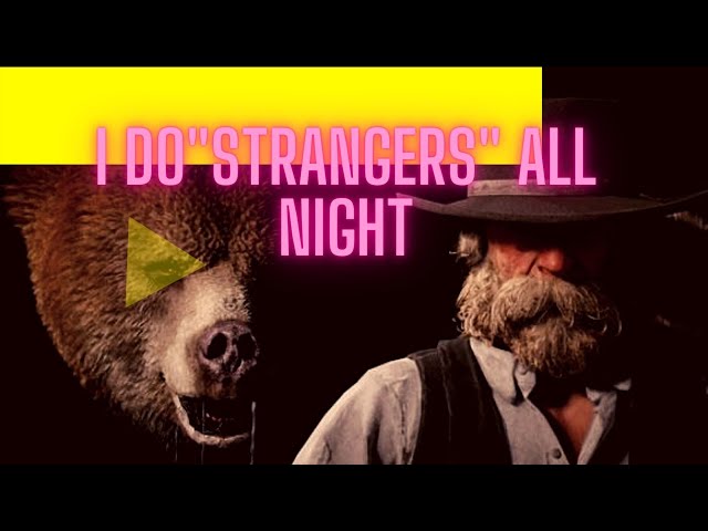 Red Dead Online/ I do Strangers all night