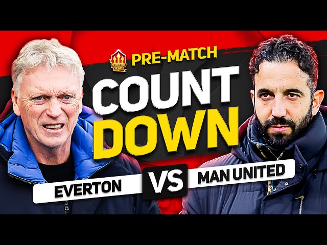 EVERTON vs MAN UNITED – Countdown to Kick Off!