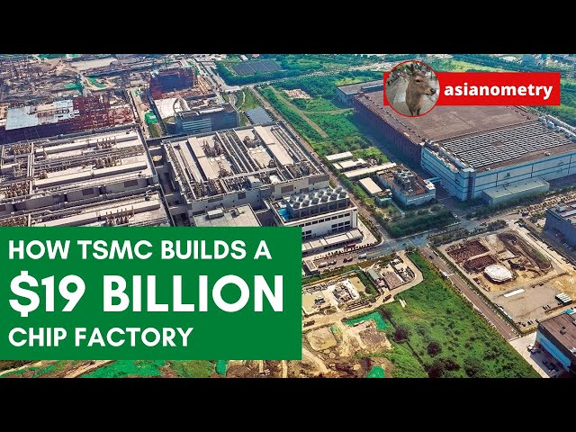 How TSMC Builds a $19 Billion Fab