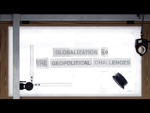 Globalization 4.0  | The Geopolitical Challenges