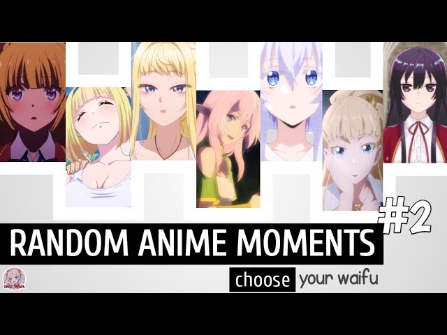 Choose your waifu | Random Best Anime Moment #2