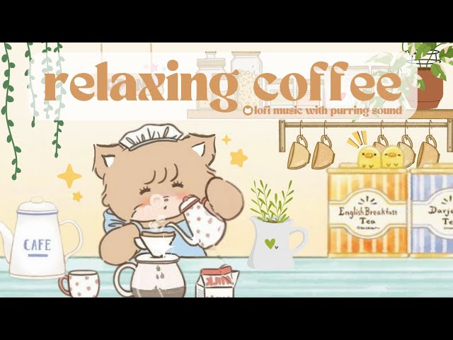 Relaxing Coffee 🌈☕ 1 Hour Lofi Cute Playlist 🌸🩷 With Cat Purring Sound 🐱✨ Study/Work/Chill/Coffee 🎵🎧