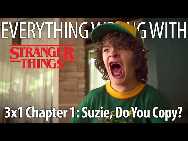 Everything Wrong With Stranger Things S3E1 - "Suzie, Do You Copy?"