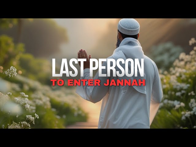 Last Person To Enter Jannah