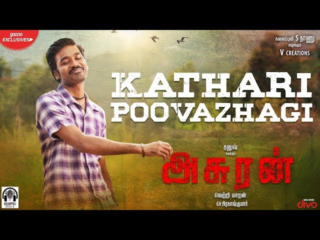 Asuran - Kathari Poovazhagi Lyric Video | Dhanush | Vetri Maaran | G V Prakash | Kalaippuli S Thanu