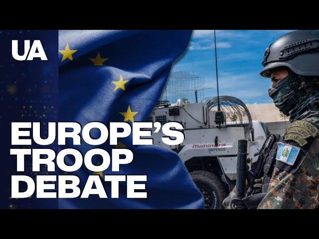 Europe’s Big Question: Is a Peacekeeping Mission the Solution for Ukraine?