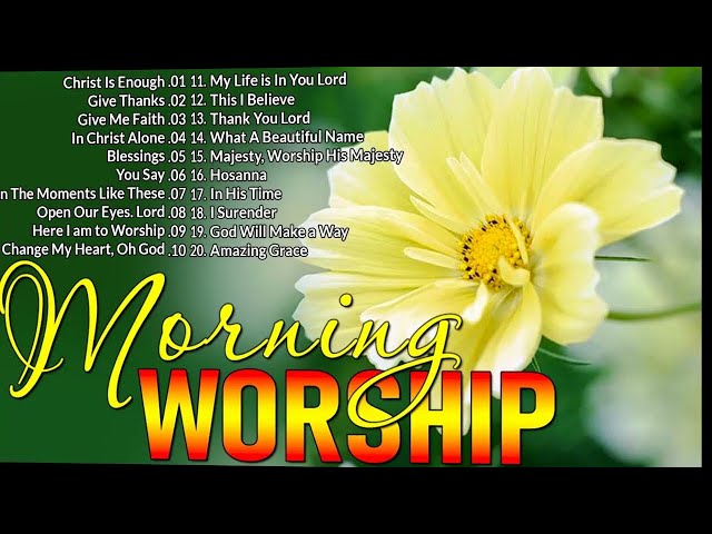 Most 100 Beautiful Morning Worship Songs For Prayers 2024🙏Morning Blessing Praise & Worship Songs