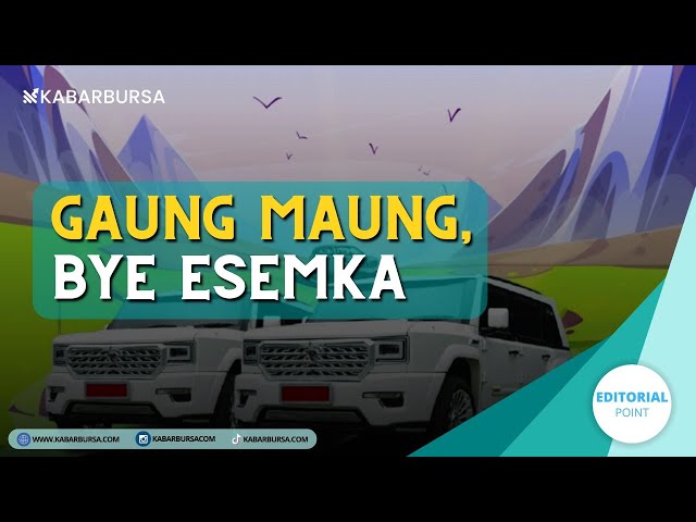 Gaung Maung, Bye bye Esemka