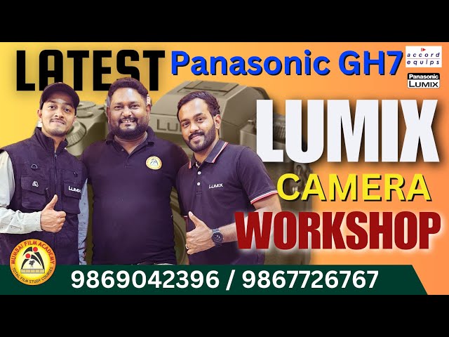 Latest Panasonic G7 Lumix Camera Workshop I Accord Equips & Panasonic I Mumbai Film Academy