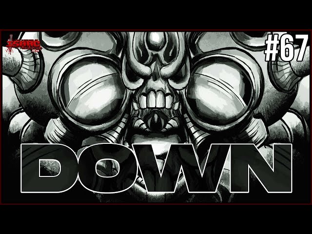 DOWN - Episode 67 - The Binding Of Isaac Repentance+