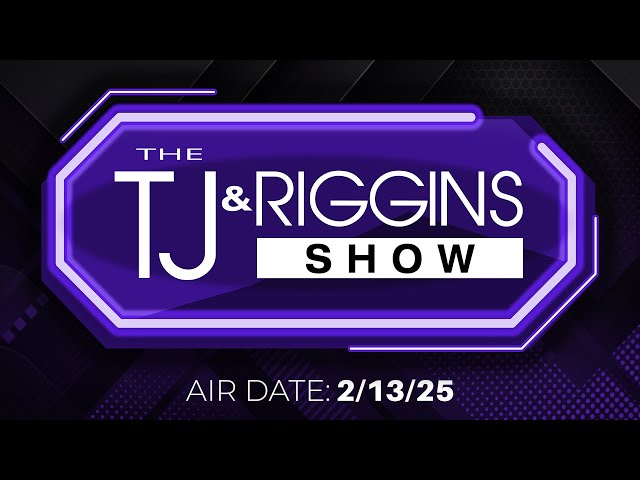 Full Show Part 2 02/13/2025 | The TJ & Riggins Podcast and Radio Show