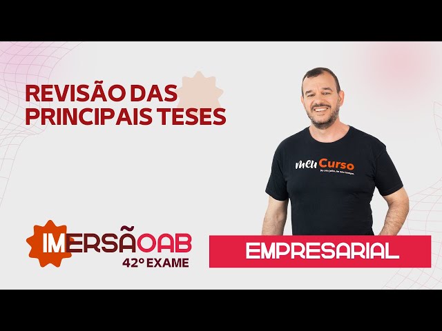 As Teses Que Mais Caem na 2ª Fase da OAB  em Empresarial | 42º Exame da Ordem