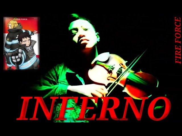 FIRE FORCE  | VIOLIN COVER | Mrs. GREEN APPLE - インフェルノ（Inferno）|