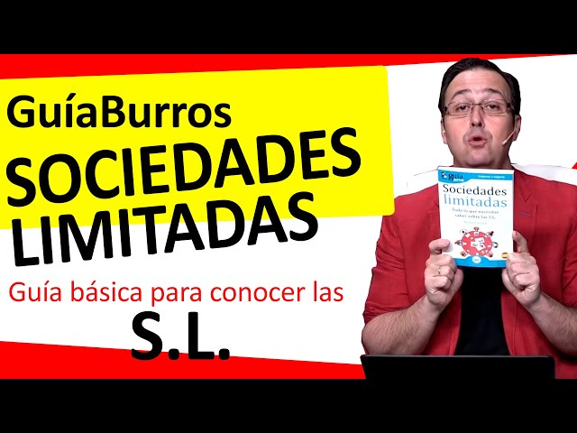 📕📚 Sociedad Limitada, qué es?, cómo funciona?, ventajas ..[ GuíaBurros Sociedades limitadas ] FÁCIL!