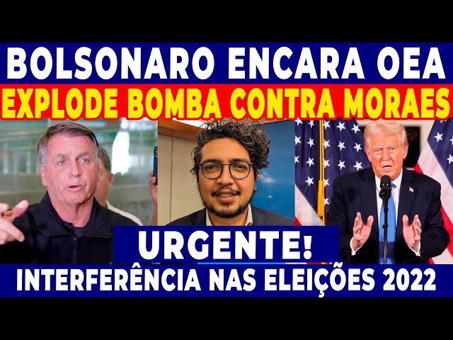 BOLSONARO DESTRÓI OEA E LANÇA BOMBA SOBRE MORAES! ELEIÇÕES 2022 ESTÃO NO OLHO DO FURACÃO!