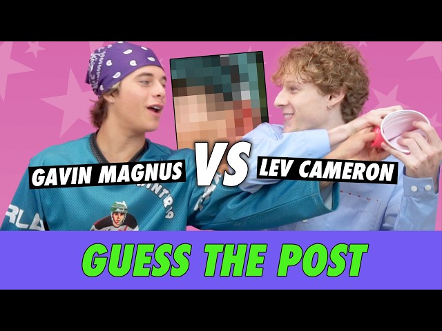 Gavin Magnus vs. Lev Cameron - Guess The Post