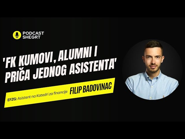 FK kumovi, alumni i priča jednog asistenta - Filip Badovinac | Shegrt #13