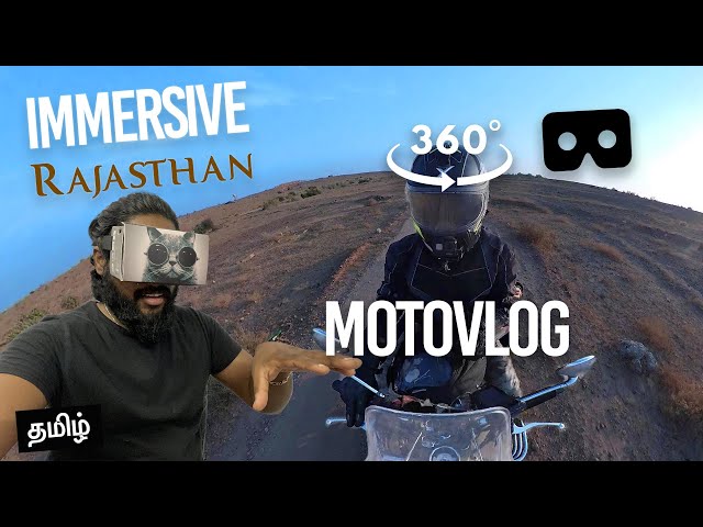 MOST IMMERSIVE MOTOVLOG EVER | சுற்றி சுற்றி பாருங்கள் |  360 VR Rajasthan | Tamil