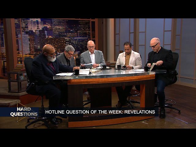 Hard Questions: Revelations & end times