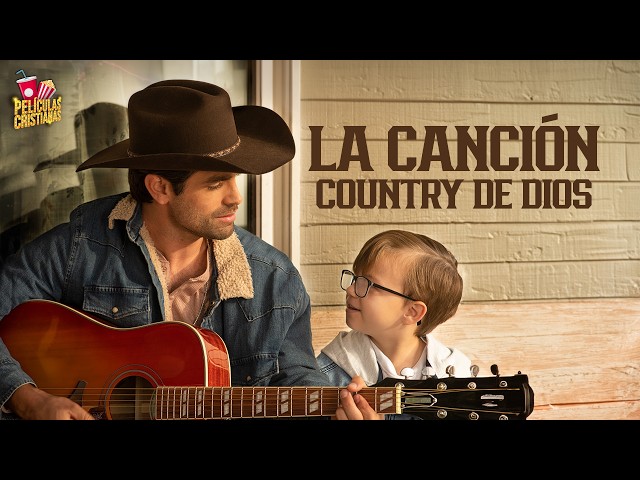 La Canción Country De Dios| Película Cristiana