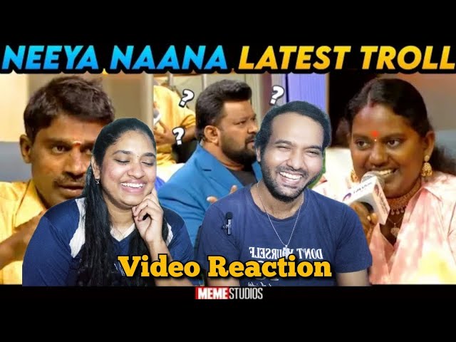 Neeya Naana Latest Troll Video Reaction😄😁🥹🫡| Meme Studio's  | Tamil Couple | WHY Reaction