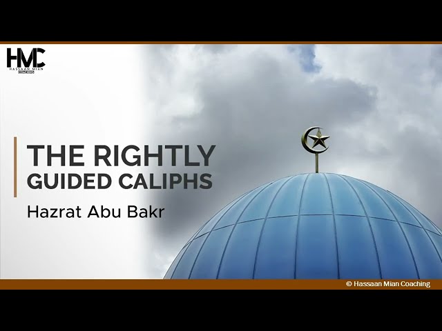 P2 - Caliphs - Hazrat Abu Bakr - Election & Expedition to Syria