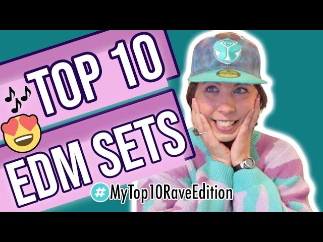 My Top 10 EDM Sets OF ALL TIME!! [TAG] #MyTop10RaveEdition