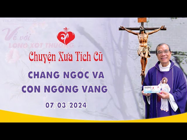 Chuyện Xưa Tích Cũ | CHÀNG NGỐC VÀ CON NGỖNG VÀNG | 07/03/2024