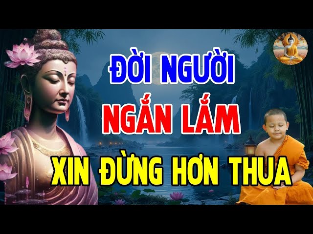 Làm Người Tốt Thì Thân Khỏe Tâm An l Đời Ngắn Lắm Xin Đừng Hơn Thua Nghe Rất Thấm