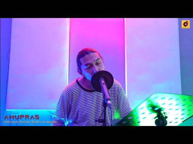 Anupras - Sadhana Live | Kathmandu Records Studio Live Session