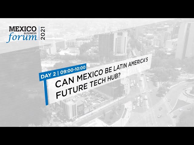 Can Mexico be Latin America's Future Tech Hub?