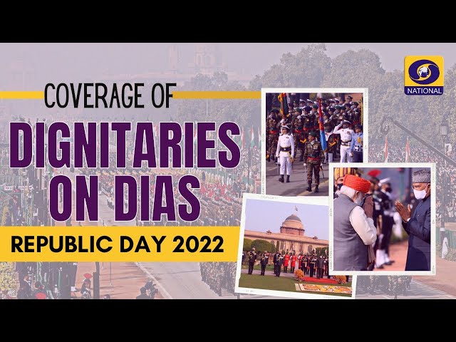 Coverage of Dignitaries on Dias - Republic Day 2022 - LIVE