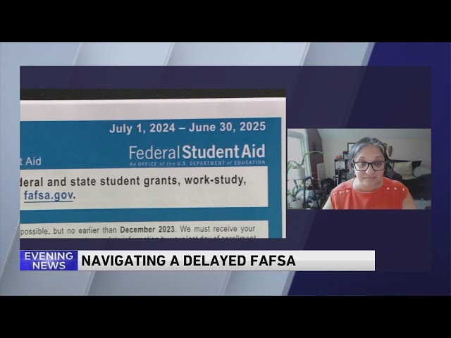 Navigating a delayed FAFSA