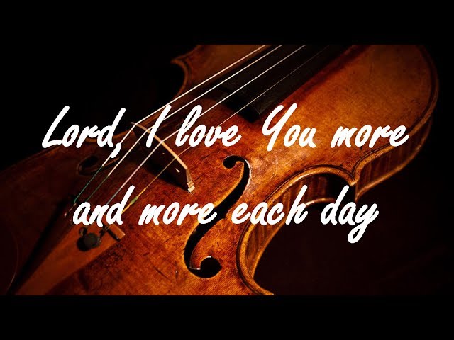 Lord, I love You more and more each day (補充本340)