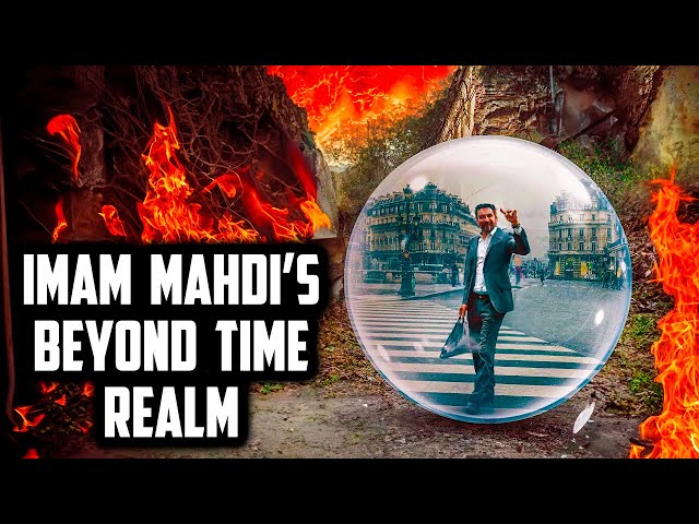 Imam Mahdi (as) Beyond Time Realm - When is His Earthly Appearance?