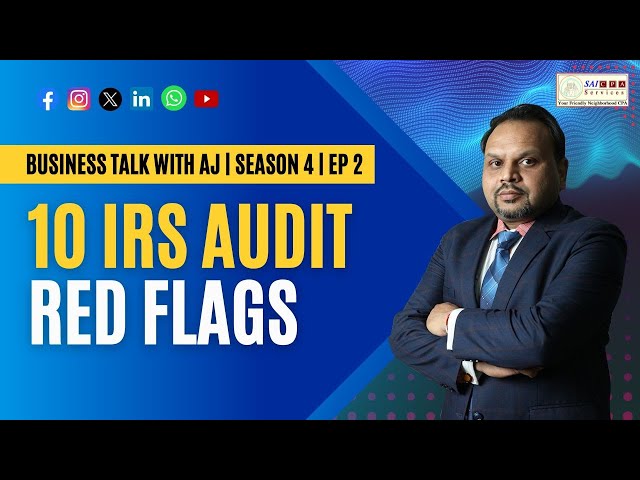 10 IRS Audit Red Flags | Tax Talk with AJ (S4E2)