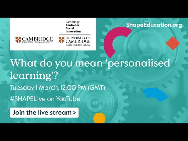 #SHAPELive | What do you mean ‘personalised learning’?