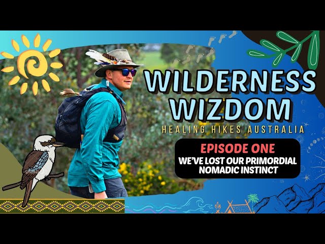 WILDERNESS WISDOM Ep. 1 - We’ve lost our PRIMORDIAL NOMADIC INSTINCT #hiking #hike #walking #walk