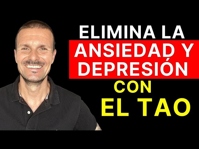 El Taoismo Como CURA para la ANSIEDAD y la DEPRESIÓN Lao-Tsé Elimina tu Depresión, Tristeza y Estrés