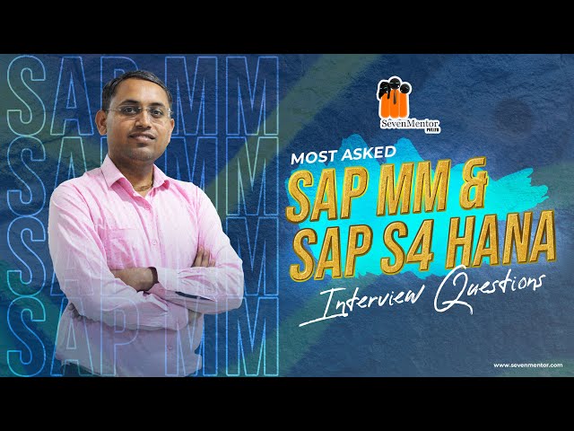 Most Asked SAP MM & SAP S4 HANA Interview Questions | SevenMentor | #interviews #mocktest